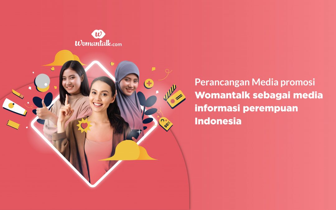 Perancangan Media Promosi Womantalk Sebagai Media Informasi Perempuan Indonesia