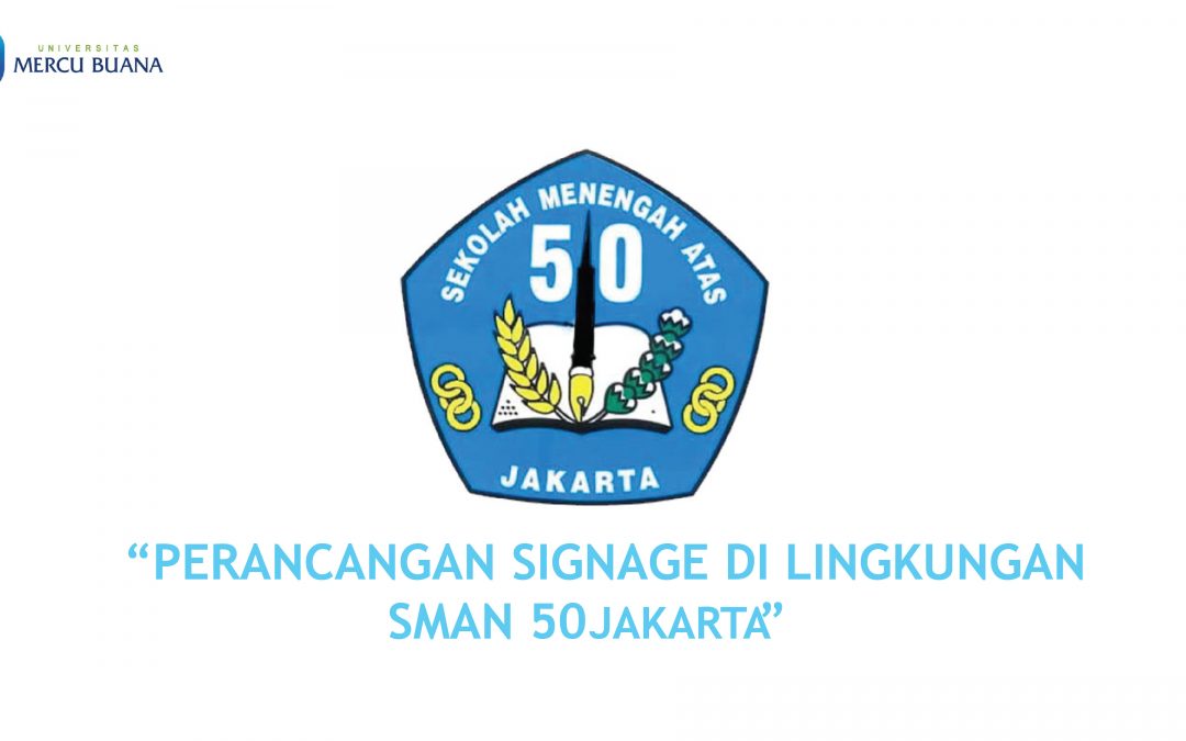 Perancangan singage di lingkungan SMAN 50 JAKARTA