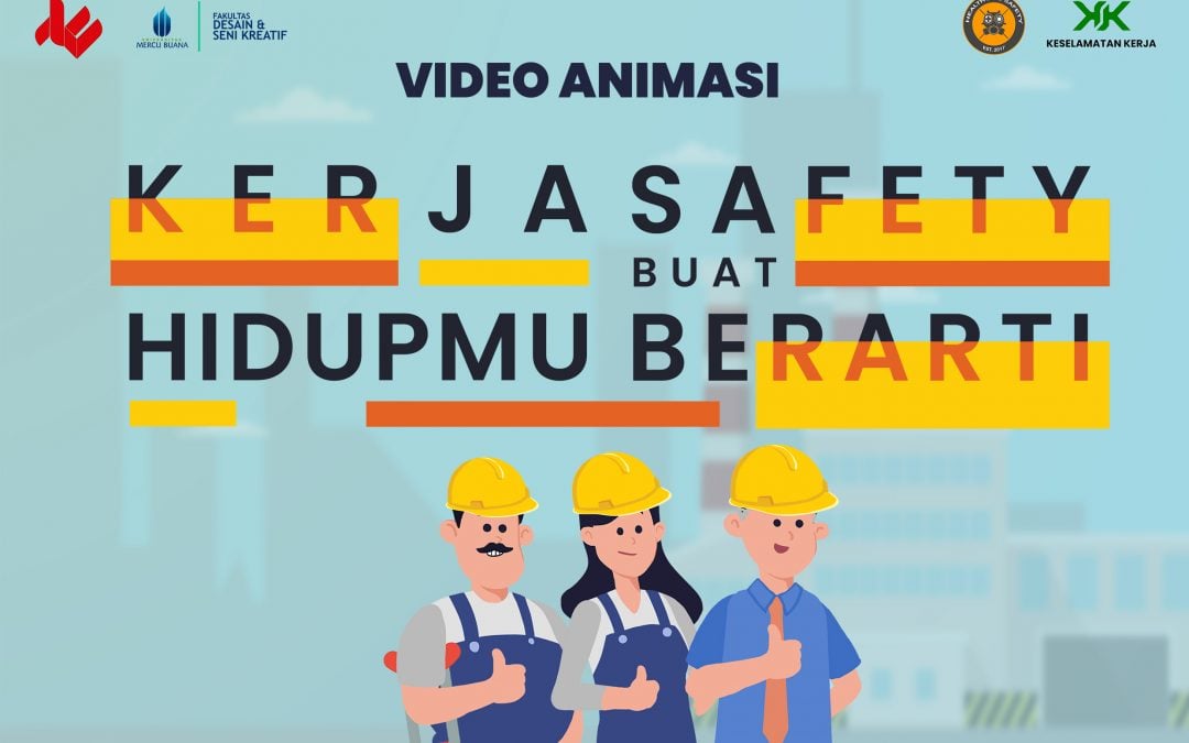 PERANCANGAN ANIMASI 2D “KERJA SAFETY BUAT HIDUPMU BERARTI” UNTUK KAMPANYE SOSIAL KESELAMATAN KERJA