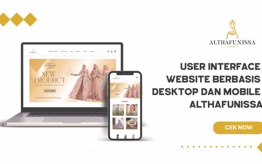Perancangan Desain Tampilan Pengguna (User Interface) Website Berbasis Desktop dan Mobile E-Commerce Produk Pakaian Islami Althafunissa