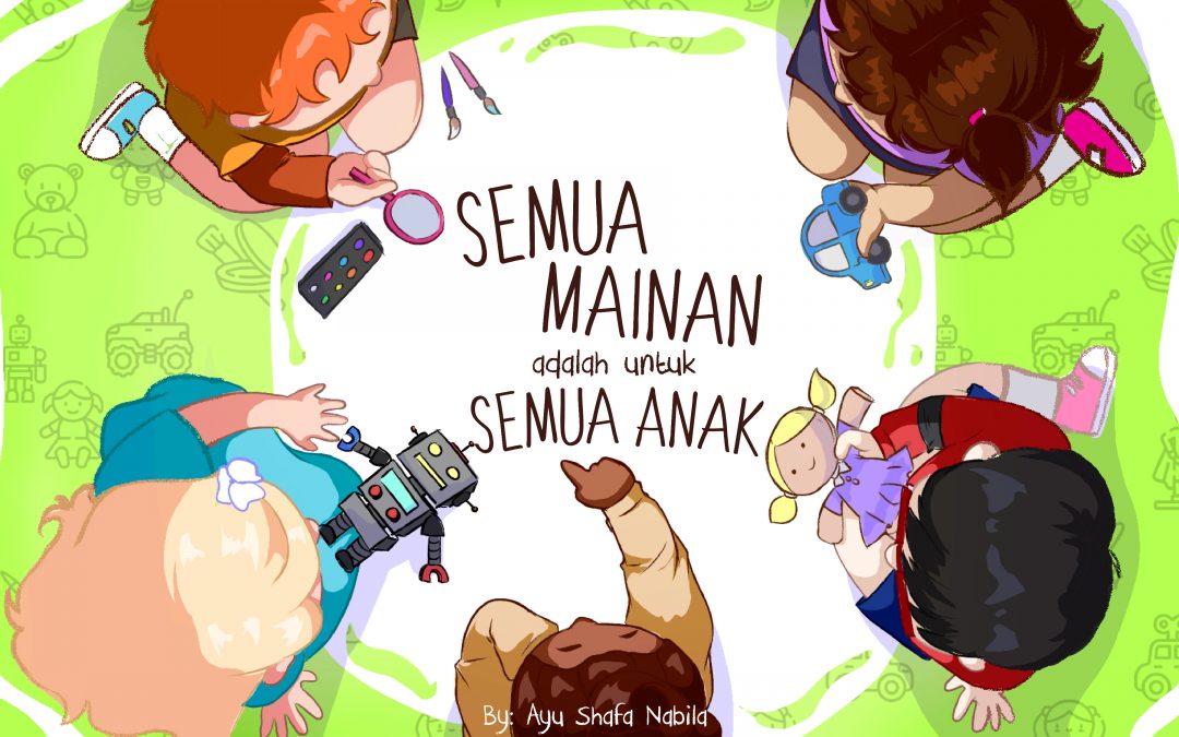 Perancangan Buku Cerita Bergambar “Semua Mainan Adalah Untuk Semua Anak” Sebagai Edukasi Nilai kesetaraan Untuk Anak Usia 4-6 Tahun