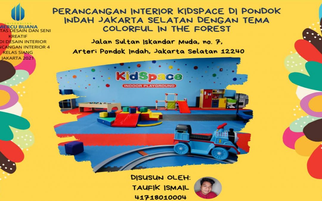 Perancangan Interior KidsPace Gaya/Tema : Modern fun/ Colorful In The Forest