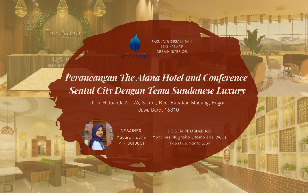 Perancangan The Alana Hotel and Conference Sentul City Dengan Tema Sundanese Luxury Gaya/Tema : Kontemporer/Sundanese Luxury