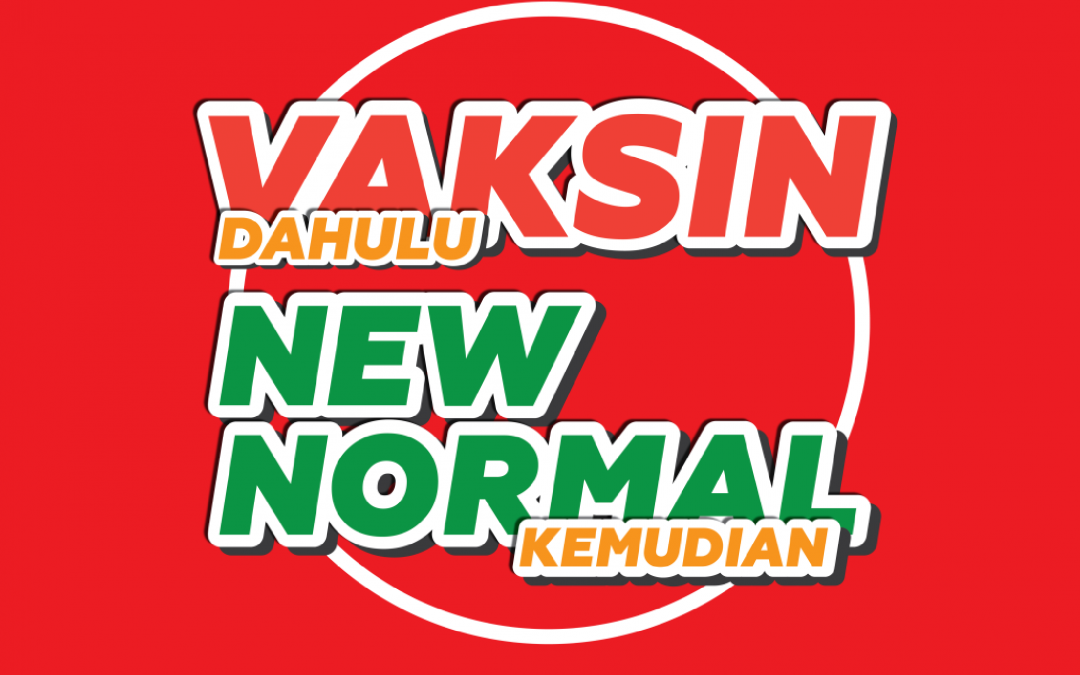 Kampanye Sosial Ajakan Melaksanakan Vaksinasi COVID-19 “VAKSIN dulu NEW NORMAL kemudian”
