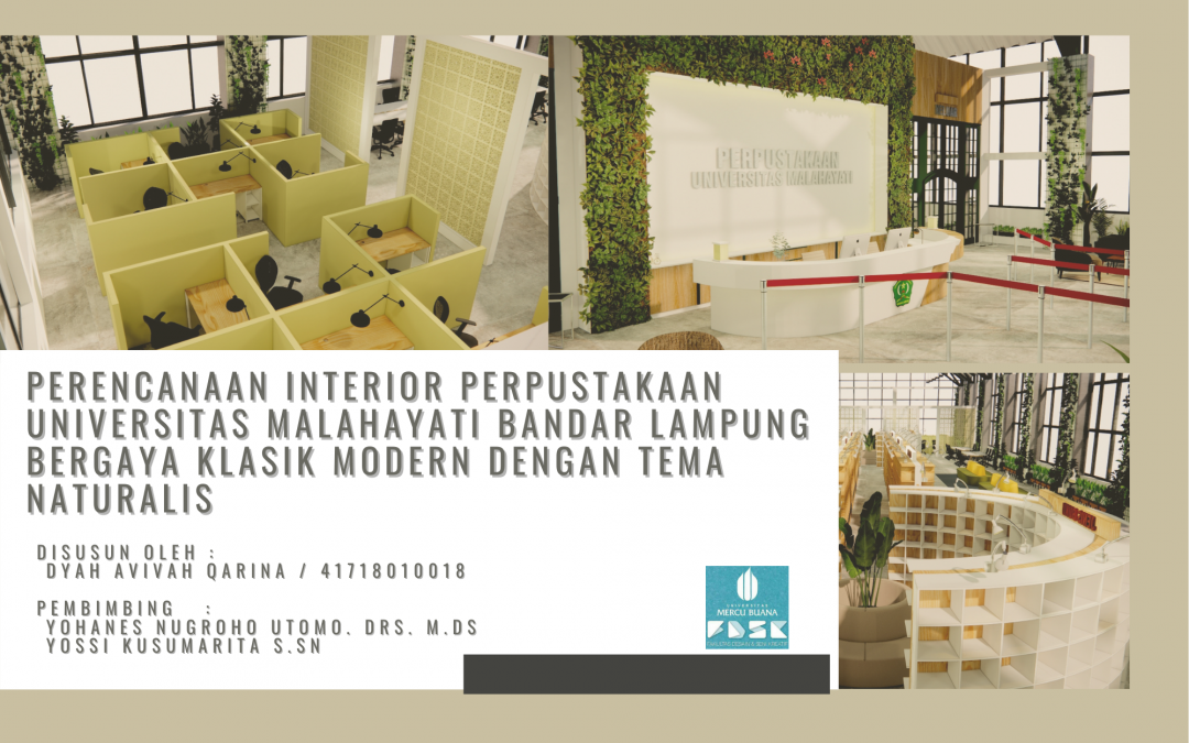 PERANCANGAN INTERIOR PERPUSTAKAAN UNIVERSITAS MALAHAYATI BANDAR LAMPUNG GAYA/TEMA: NATURALIS/NATURALIS